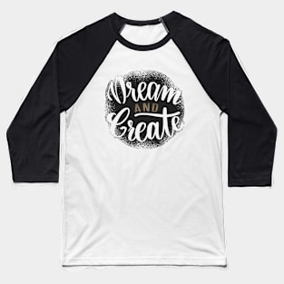 Dream and Create Baseball T-Shirt